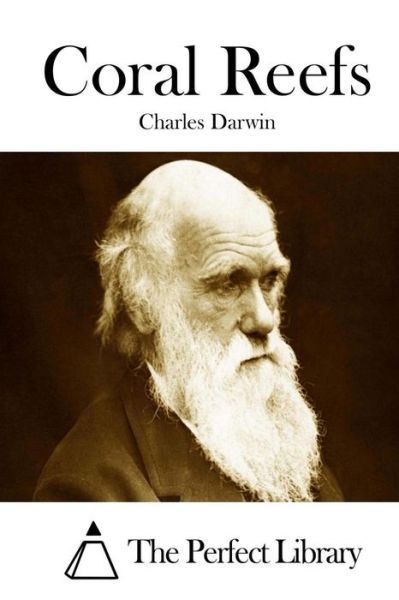 Coral Reefs - Charles Darwin - Books - Createspace - 9781511711258 - April 13, 2015