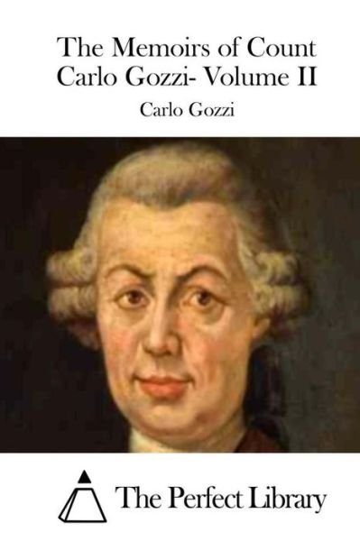 Cover for Carlo Gozzi · The Memoirs of Count Carlo Gozzi- Volume II (Paperback Book) (2015)