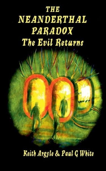 Keith Argyle · The Neanderthal Paradox: the Evil Returns (Paperback Bog) (2015)