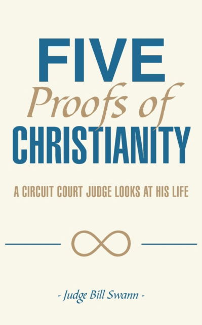 Cover for Judge Bill Swann · Five Proofs of Christianity (Pocketbok) (2016)