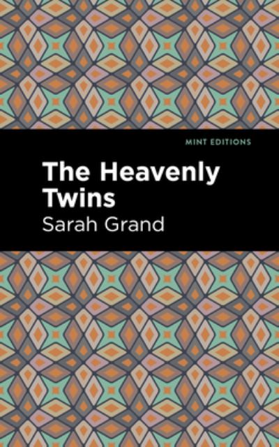 Cover for Sarah Grand · The Heavenly Twins - Mint Editions (Paperback Book) (2021)