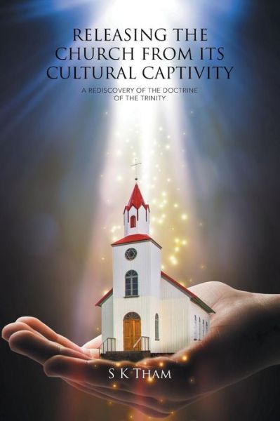 Cover for S K Tham · Releasing the Church from Its Cultural Captivity (Paperback Book) (2015)