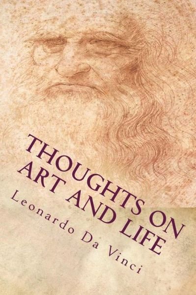 Thoughts on Art and Life - Leonardo Da Vinci - Kirjat - Createspace - 9781515180258 - keskiviikko 1. heinäkuuta 2015