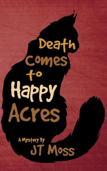 Cover for Jt Moss · Death Comes to Happy Acres (Paperback Bog) (2015)
