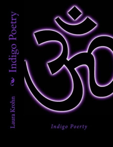 Miss Laura Lynn Krohn · Indigo Poetry: Indigo Poetry (Taschenbuch) (2015)