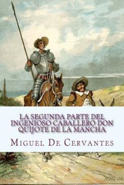 Cover for Miguel De Cervantes · La segunda parte del Ingenioso caballero Don Quijote de la Mancha (Pocketbok) (2016)