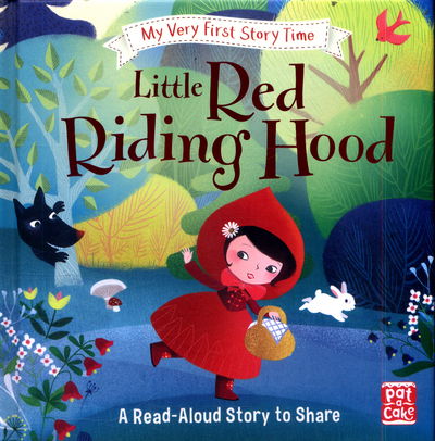 Cover for Pat-a-Cake · My Very First Story Time: Little Red Riding Hood: Fairy Tale with picture glossary and an activity - My Very First Story Time (Hardcover Book) (2017)