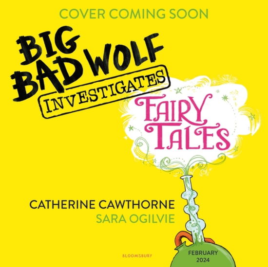 Cover for Catherine Cawthorne · Big Bad Wolf Investigates Fairy Tales: Fact-checking your favourite stories with SCIENCE! (Gebundenes Buch) (2024)