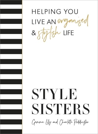 Cover for Charlotte Reddington · Style Sisters: Helping you live an organised &amp; stylish life (Hardcover Book) (2021)