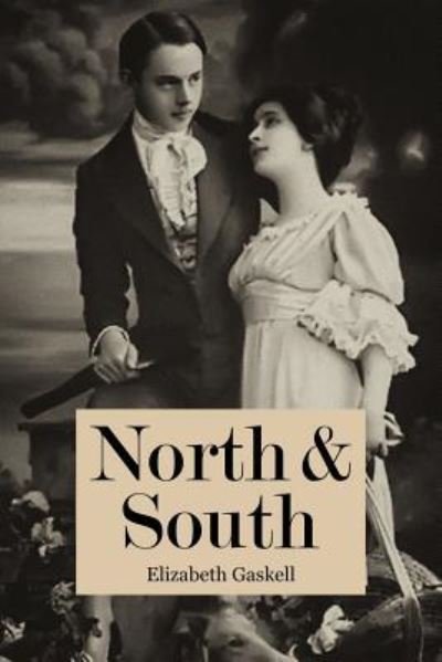 North & South - Elizabeth Cleghorn Gaskell - Books - Createspace Independent Publishing Platf - 9781530563258 - March 15, 2016