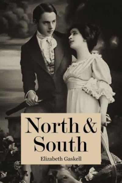 North & South - Elizabeth Cleghorn Gaskell - Bøker - Createspace Independent Publishing Platf - 9781530563258 - 15. mars 2016