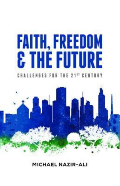 Cover for Michael Nazir-Ali · Faith, Freedom, and the Future (Gebundenes Buch) (2016)