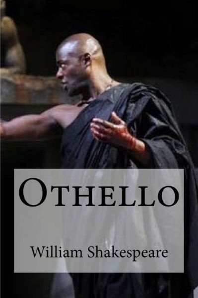 Othello - William Shakespeare - Böcker - Createspace Independent Publishing Platf - 9781533364258 - 20 maj 2016
