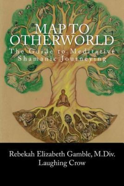 Cover for Rebekah Elizabeth Gamble · Map of otherworld (Book) (2016)