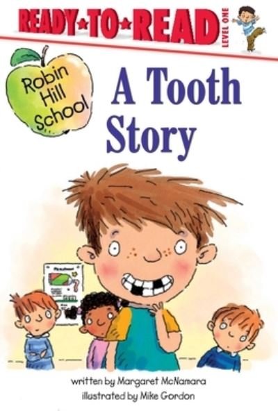 Cover for Margaret McNamara · A Tooth Story: Ready-to-Read Level 1 - Robin Hill School (Hardcover Book) (2021)