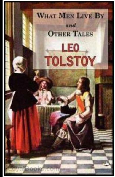 Cover for Leo Tolstoy · What Men Live By and Other Tales (Paperback Book) (2016)