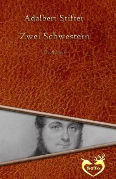 Cover for Adalbert Stifter · Zwei Schwestern - Grossschrift (Paperback Bog) (2016)