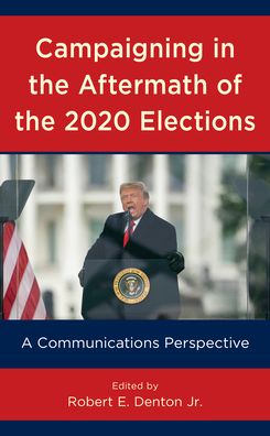 Cover for Campaigning in the Aftermath of the 2020 Elections: A Communications Perspective (Hardcover Book) (2021)