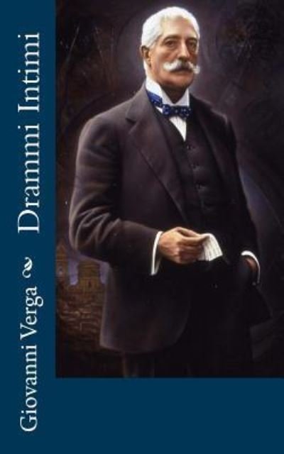 Cover for Giovanni Verga · Drammi Intimi (Paperback Book) (2016)