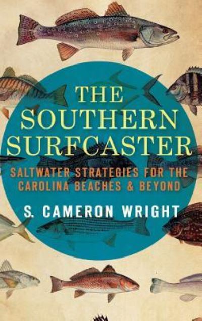 Cover for S Cameron Wright · The Southern Surfcaster (Hardcover Book) (2012)