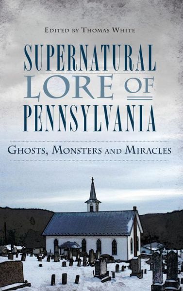 Cover for Thomas White · Supernatural Lore of Pennsylvania (Hardcover bog) (2014)