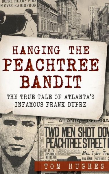 Cover for Tom Hughes · Hanging the Peachtree Bandit (Hardcover Book) (2014)