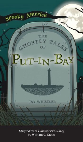 Cover for Jay Whistler · Ghostly Tales of Put-In-Bay (Gebundenes Buch) (2022)