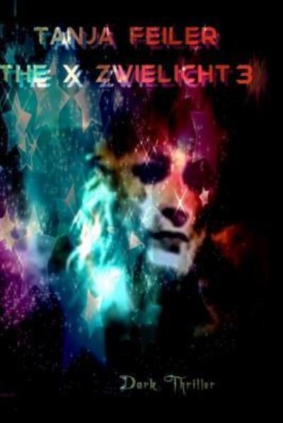 Cover for T Tanja Feiler F · The X Zwielicht 3 (Pocketbok) (2016)
