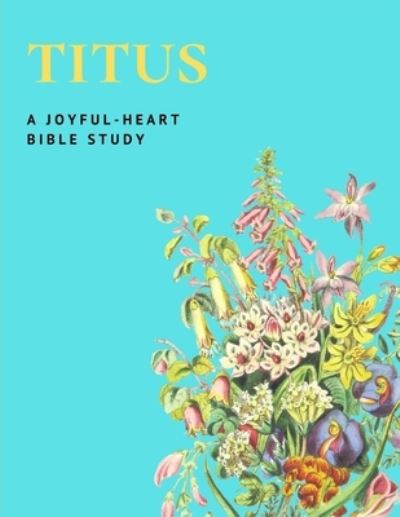 Cover for Osato L Stone · A Joyful-Heart Bible Study Titus (Paperback Book) (2017)