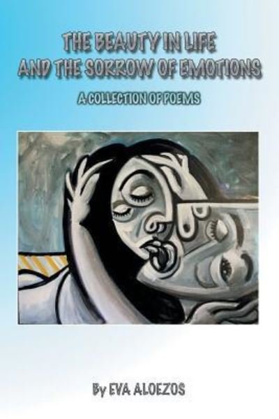 Cover for Eva Aloezos · The Beauty in Life and the Sorrow of Emotions (Pocketbok) (2017)
