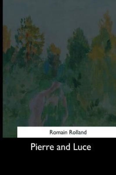 Cover for Romain Rolland · Pierre and Luce (Paperback Bog) (2017)