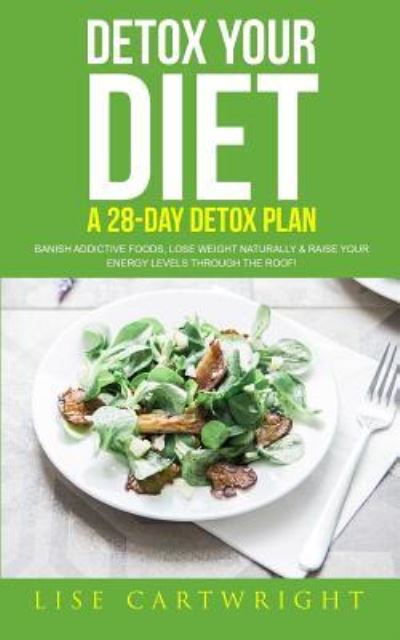 Cover for Lise Cartwright · Detox Your Diet (Paperback Book) (2017)