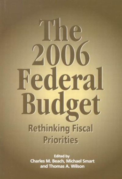 Cover for Charles M. Beach · The 2006 Federal Budget: Rethinking Fiscal Priorities - Queen's Policy Studies Series (Paperback Book) (2007)