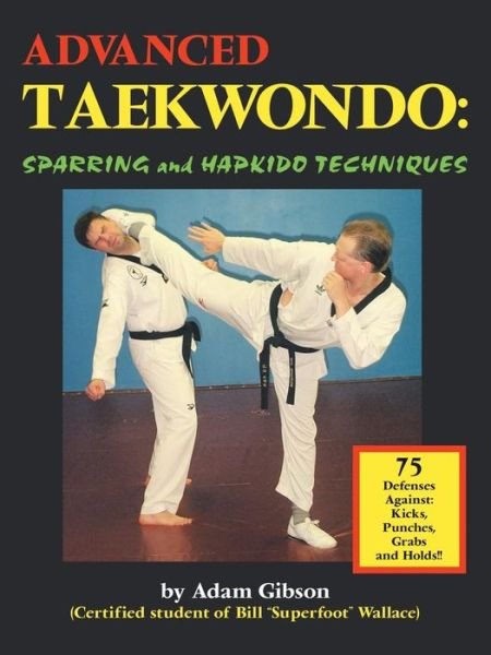 Cover for Adam Gibson · Advanced Taekwondo: Sparring and Hapkido Techniques (Paperback Bog) (2007)