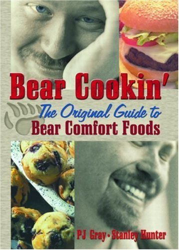Bear Cookin': The Original Guide to Bear Comfort Foods - Pj Gray - Books - Taylor & Francis Inc - 9781560234258 - May 16, 2003
