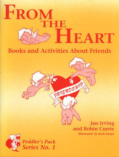 Cover for Robin Currie · From the Heart: Books and Activities About Friends (Paperback Book) [Annotated edition] (1993)