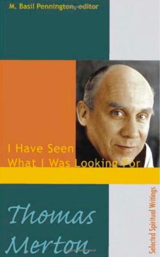 Cover for Thomas Merton · Thomas Merton: I Have Seen What I Was Looking For, Selected Spiritual Writings (Paperback Bog) [First edition] (2005)