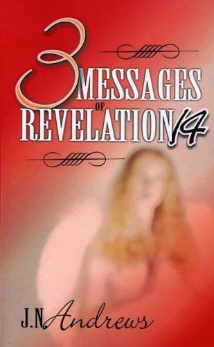 Cover for John Nevins Andrews · Three Messages of Revelation Xiv, 6-12 (Paperback Book) [5th edition] (2005)