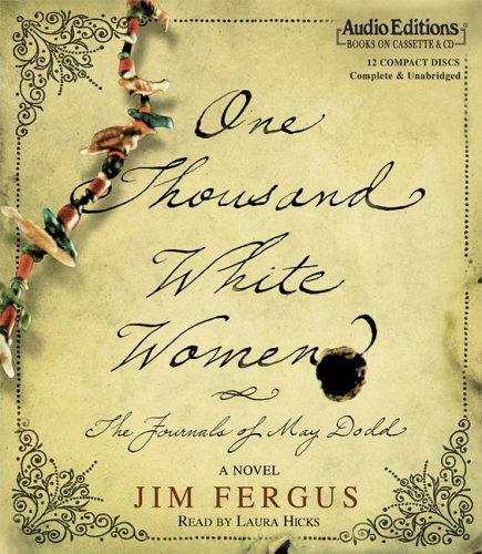 Cover for Jim Fergus · One Thousand White Women: the Journals of May Dodd (Audiobook (CD)) [Unabridged edition] (2006)