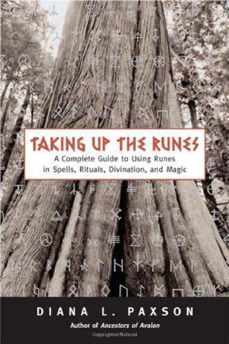 Cover for Diana L. Paxson · Taking Up the Runes: A Complete Guide to Using Runes in Spells, Rituals, Divination, and Magic (Taschenbuch) (2005)