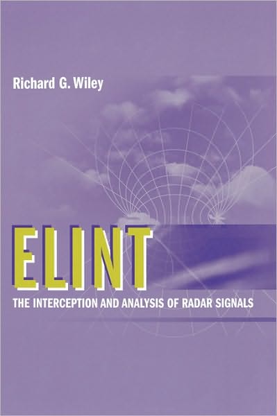 Cover for Richard G. Wiley · ELINT: The Interception and Analysis of Radar Signals (Hardcover Book) (2006)