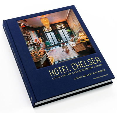 Cover for Colin Miller · Hotel Chelsea: Living in the Last Bohemian Haven (Hardcover Book) (2019)