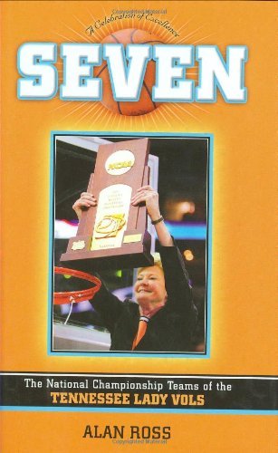 Cover for Alan Ross · Seven: The National Championship Teams of the Tennessee Lady Vols (Gebundenes Buch) (2007)