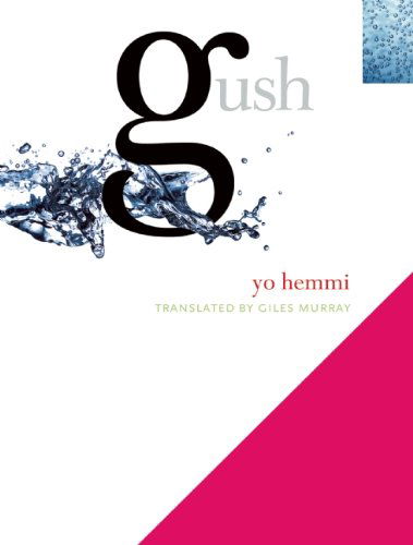 Gush - Yo Hemmi - Books - Counterpoint - 9781582436258 - August 31, 2010