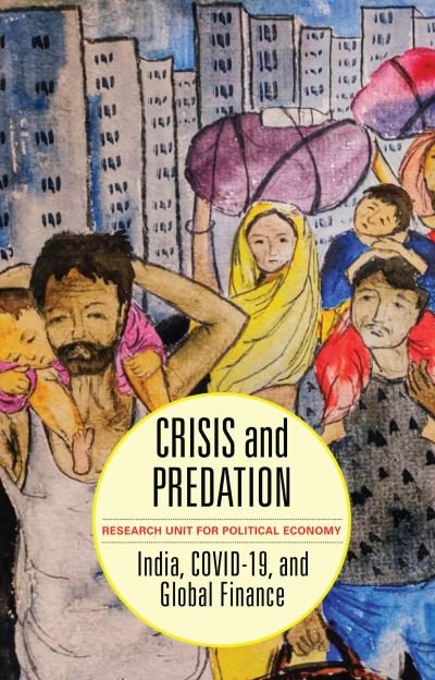 Cover for Research Unit for Political Economy · Crisis and Predation: India, COVID19, and Global Finance (Hardcover Book) (2021)