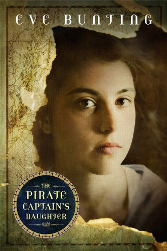 Cover for Eve Bunting · The Pirate Captain's Daughter (Eve Bunting's Pirate Series) (Paperback Book) (2011)