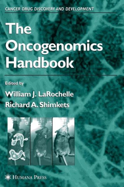 Cover for William J Larochelle · The Oncogenomics Handbook - Cancer Drug Discovery and Development (Hardcover Book) [2005 edition] (2005)
