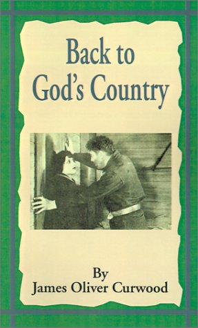 Cover for James Oliver Curwood · Back to God's Country: And Other Stories (Paperback Book) (2001)