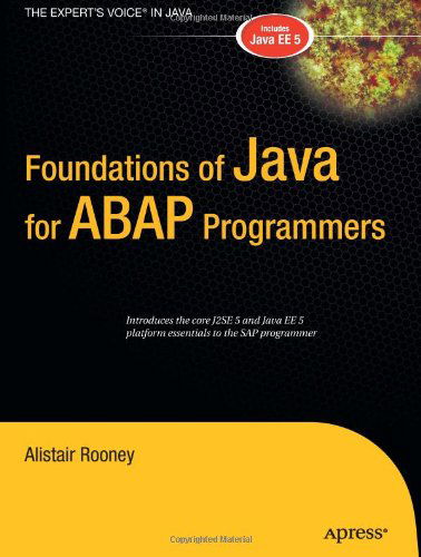 Foundations of Java for ABAP Programmers - Alistair Rooney - Books - APress - 9781590596258 - April 5, 2006