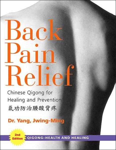Cover for Dr. Jwing-Ming Yang · Back Pain Relief: Chinese Qigong for Healing and Prevention (Taschenbuch) (1998)